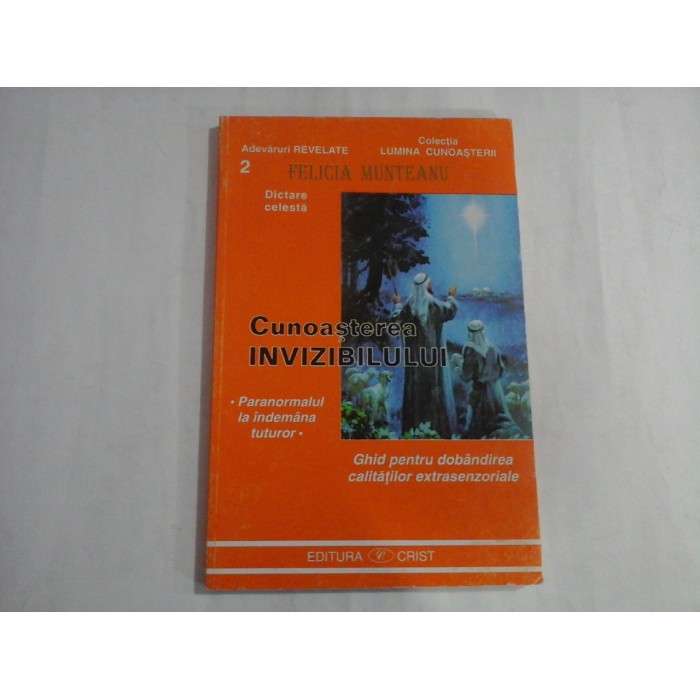 CUNOASTEREA INVIZIBILULUI - FELICIA MUNTEANU CUNOASTEREA INVIZIBILULUI - FELICIA MUNTEANU